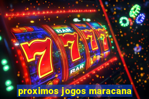 proximos jogos maracana