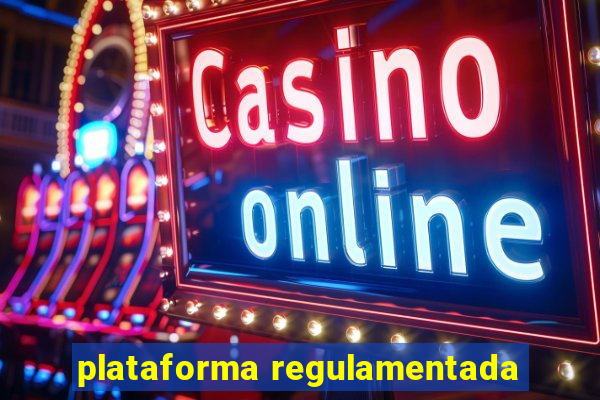 plataforma regulamentada