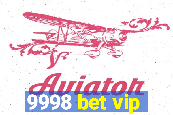 9998 bet vip