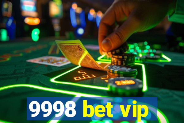 9998 bet vip