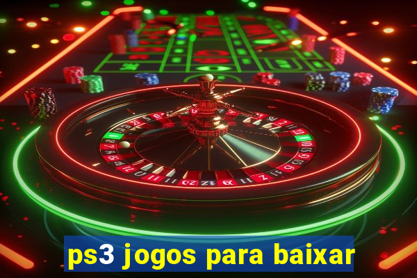 ps3 jogos para baixar
