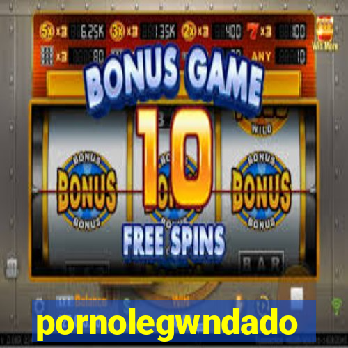 pornolegwndado