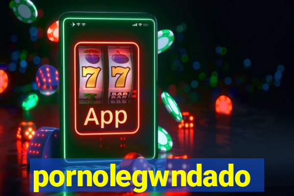 pornolegwndado