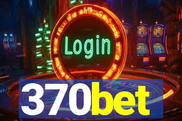 370bet