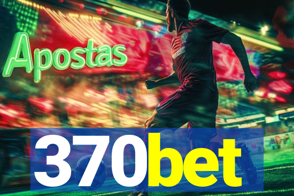 370bet