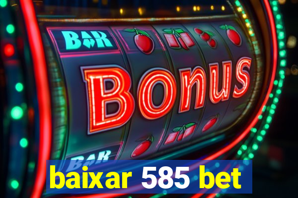 baixar 585 bet