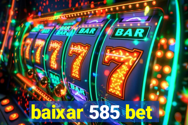 baixar 585 bet