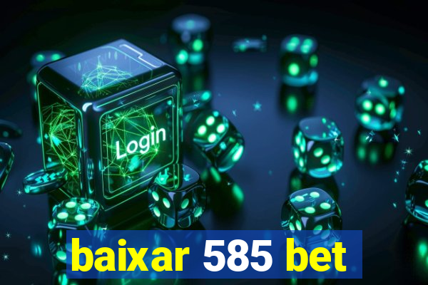 baixar 585 bet