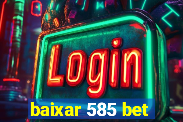 baixar 585 bet