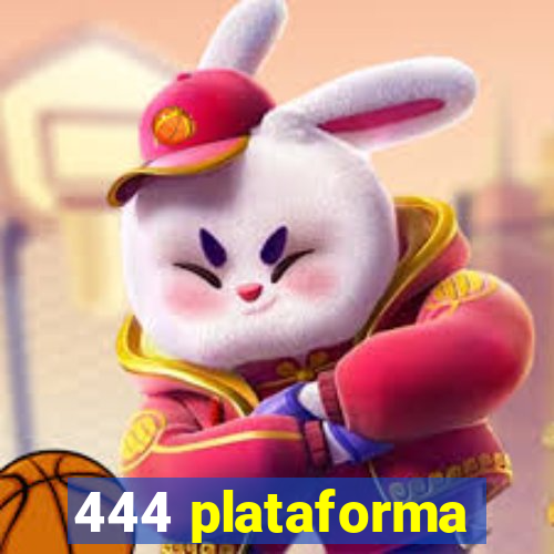 444 plataforma