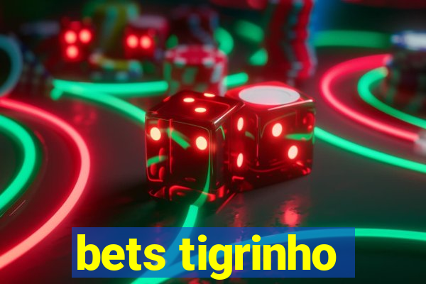 bets tigrinho