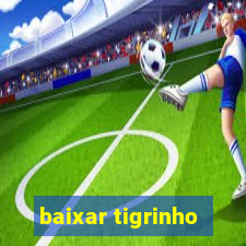 baixar tigrinho