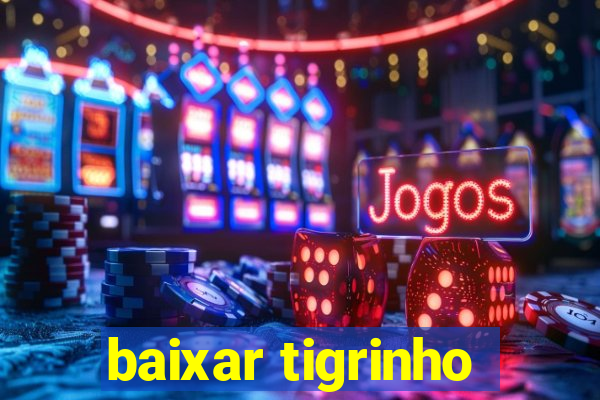 baixar tigrinho
