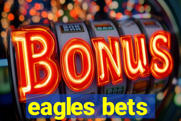 eagles bets