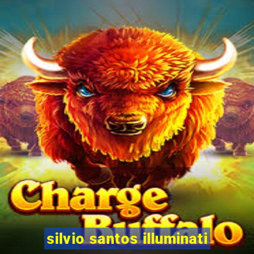 silvio santos illuminati