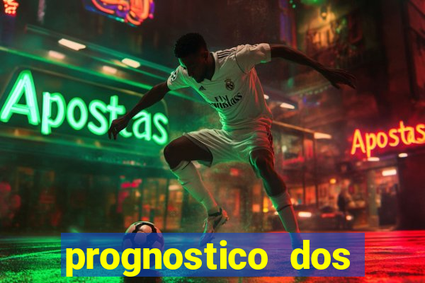 prognostico dos jogos de hoje