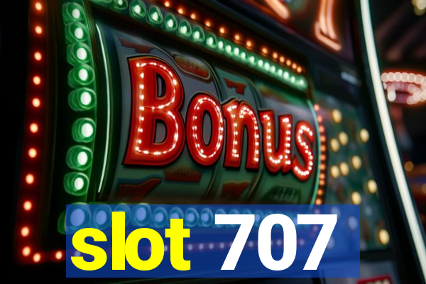slot 707