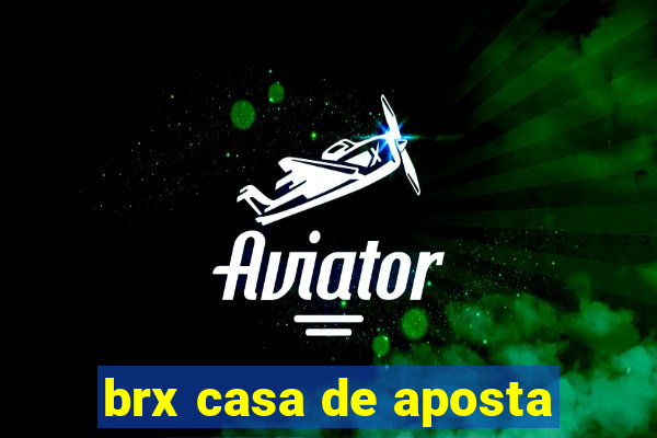 brx casa de aposta
