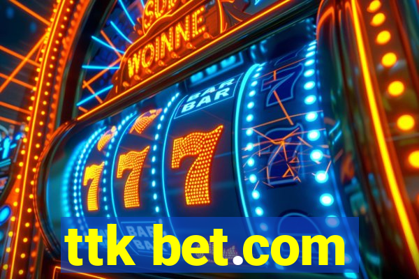 ttk bet.com