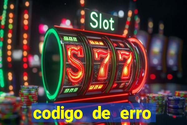 codigo de erro s105 bet365