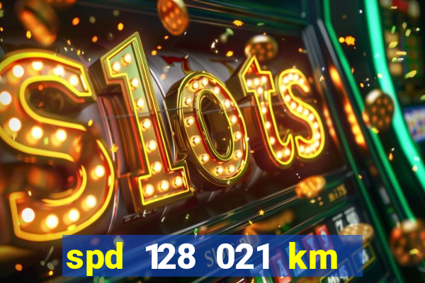 spd 128 021 km 000 metros 200 onde fica