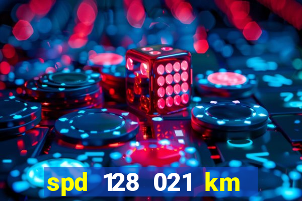 spd 128 021 km 000 metros 200 onde fica