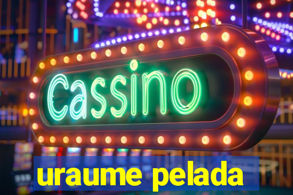 uraume pelada