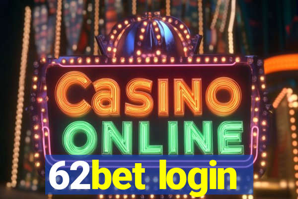 62bet login