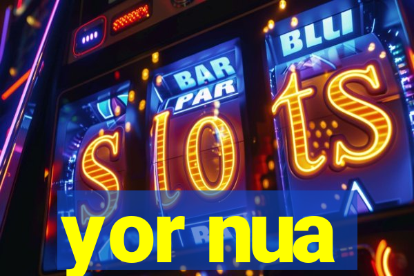 yor nua