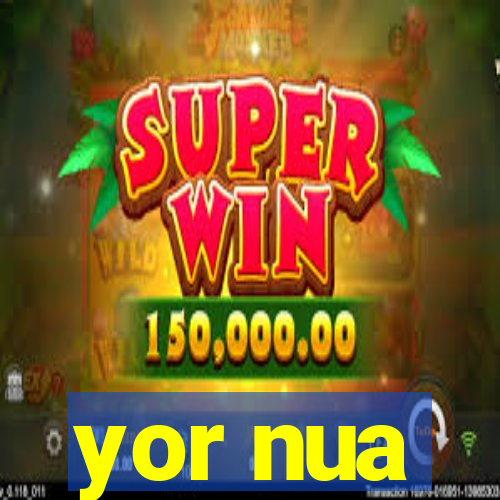 yor nua