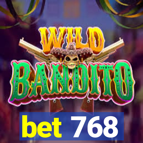 bet 768