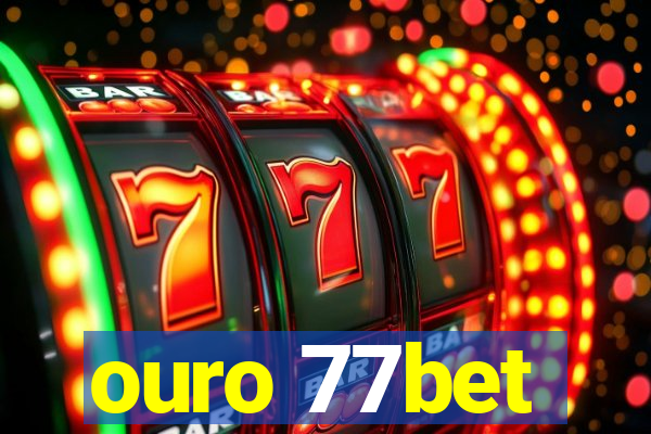 ouro 77bet