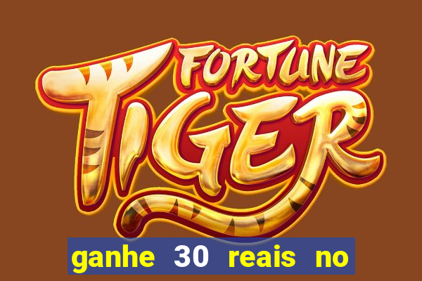 ganhe 30 reais no cadastro cassino