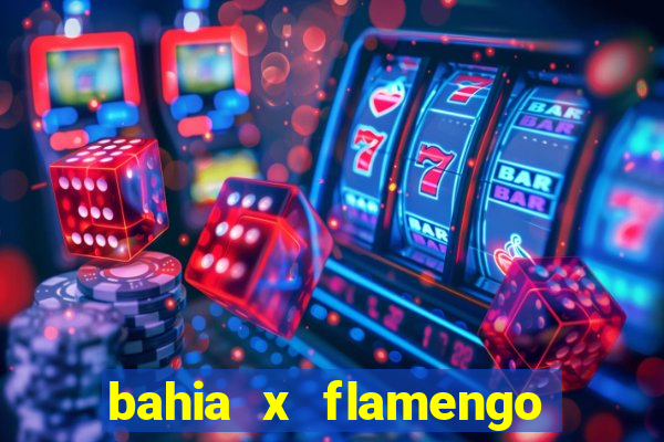 bahia x flamengo ao vivo hd