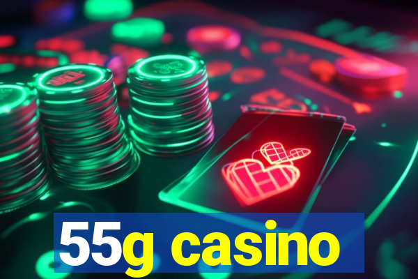 55g casino