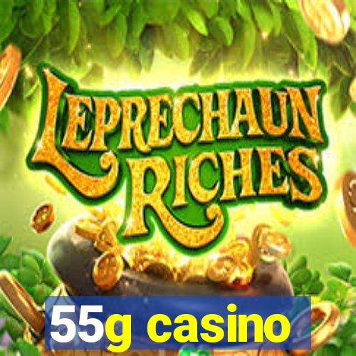 55g casino
