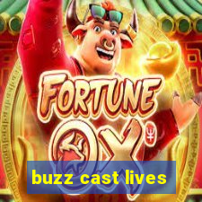 buzz cast lives