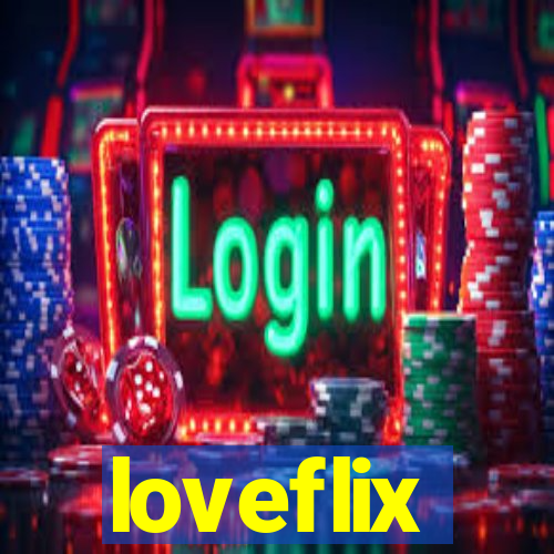 loveflix