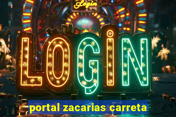 portal zacarias carreta