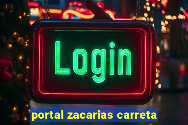portal zacarias carreta