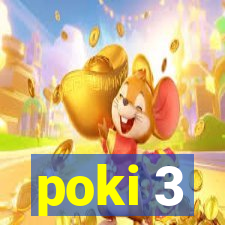 poki 3