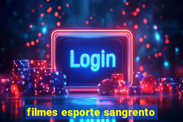 filmes esporte sangrento