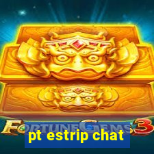 pt estrip chat