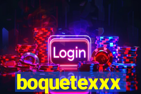 boquetexxx