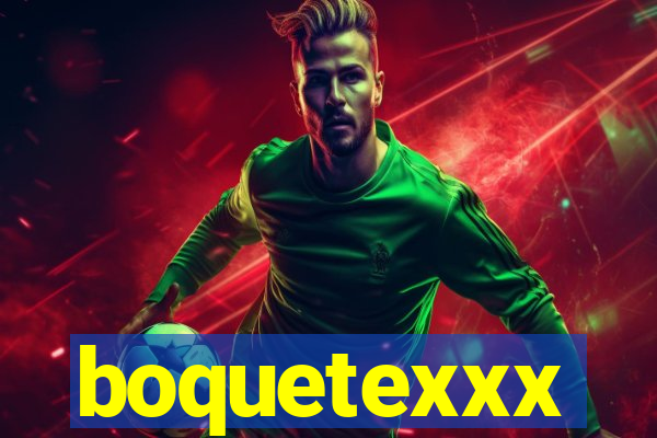 boquetexxx