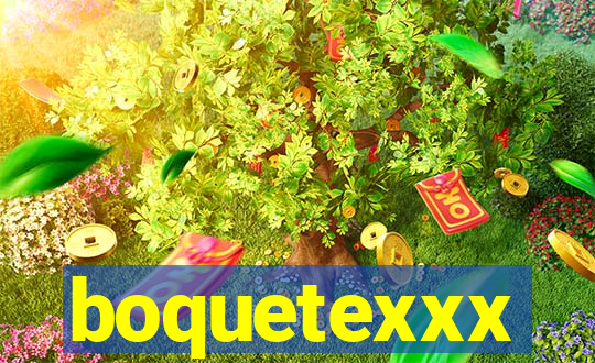 boquetexxx
