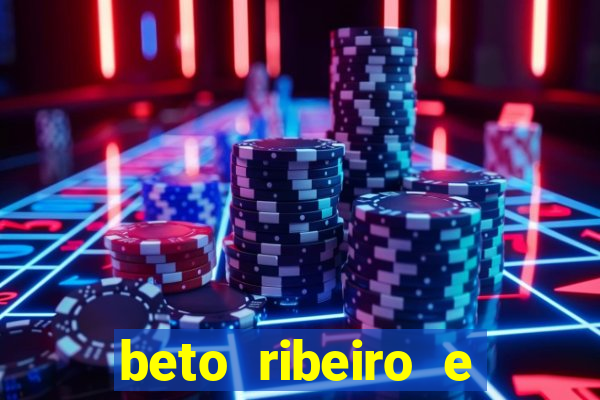 beto ribeiro e carla albuquerque
