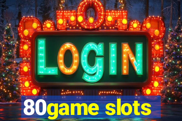 80game slots