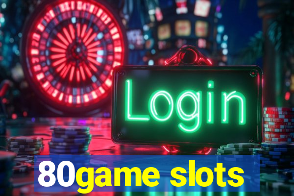 80game slots