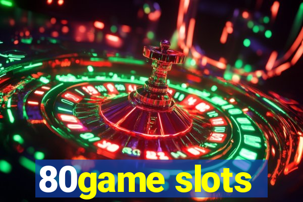 80game slots